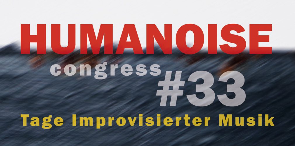 Werbebanner Humanoise congress nr.33 - tage improvisierter musik
